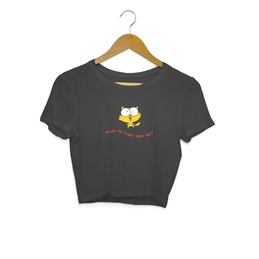 Ready to Start Some Shit - Women's Crop Top